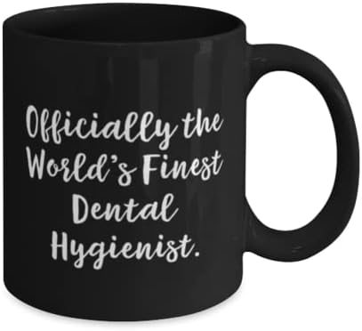 Benzersiz Diş hijyenisti Hediyeleri, Resmi olarak Dünyanın En İyi Diş Hijyenisti, Doğum Günü 11oz Diş hijyenisti